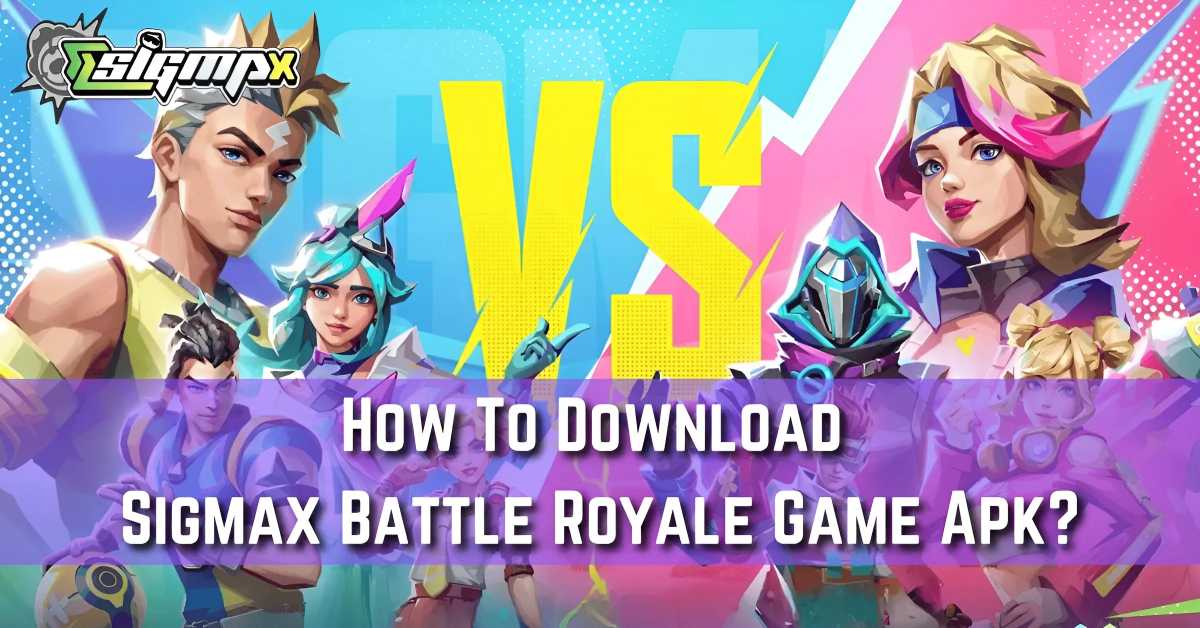 How To Download Sigmax Battle Royale Game Apk